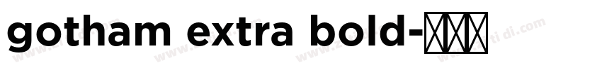 gotham extra bold字体转换 gotham extra bold字体转换
